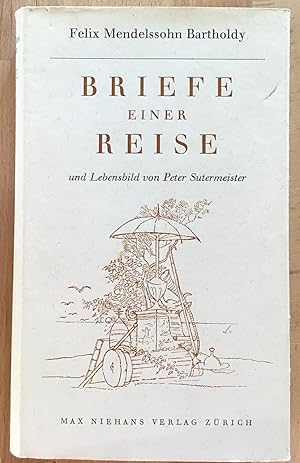 Briefe einer Reise durch Deutschland, Italien und die Schweiz : Mit Aquarellen und Zeichnungen au...