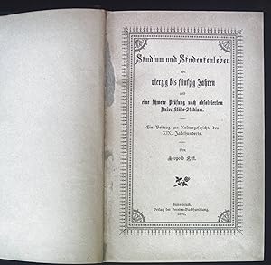 Seller image for Studium Studentenleben vor vierzig bis fnfzig Jahren und eine schwere Prfung nach absolviertem Universitts-Studium. Ein Beitrag zur Kulturgeschichte des XIX. Jahrhunderts. for sale by books4less (Versandantiquariat Petra Gros GmbH & Co. KG)