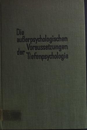 Bild des Verkufers fr Die auerpsychologischen Voraussetzungen der Tiefenpsychologie. zum Verkauf von books4less (Versandantiquariat Petra Gros GmbH & Co. KG)