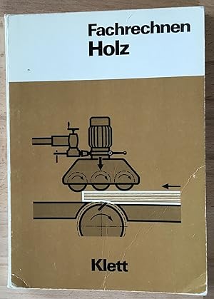 Fachrechnen Holz. Ein Lehr- und Aufgabenbuch