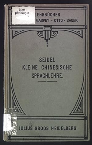 Bild des Verkufers fr Kleine chinesische Sprachlehre im Dialekt der nordchinesischen Umgangssprache nebst bungsstcken, Gesprchen und einem Wrterverzeichnis. Methode Gaspey-Otto-Sauer. zum Verkauf von books4less (Versandantiquariat Petra Gros GmbH & Co. KG)