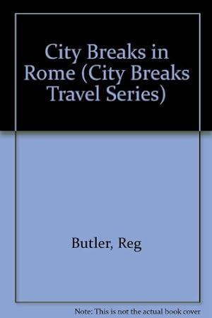 Imagen del vendedor de City Breaks in Rome (City Breaks Travel Series) a la venta por WeBuyBooks