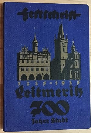 Stadt Leitmeritz : Festschrift zur Feier des 700jährigen Bestandes als Stadt 1227-1927 [Geförd. d...