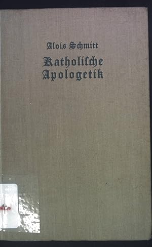 Bild des Verkufers fr Katholische Religionslehre fr Schule und Leben in fnf Teilen - Fnfter Teil: Katholische Apologetik. zum Verkauf von books4less (Versandantiquariat Petra Gros GmbH & Co. KG)