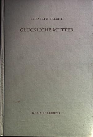 Bild des Verkufers fr Glckliche Mutter. zum Verkauf von books4less (Versandantiquariat Petra Gros GmbH & Co. KG)