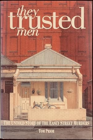 They trusted men : the untold story of the Easey Street murders.