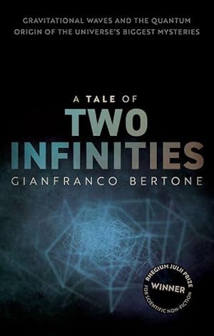 Bild des Verkufers fr A Tale of Two Infinities: Gravitational Waves and the Quantum Origin of the Universe\ s Biggest Mysteries zum Verkauf von moluna