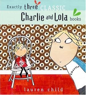 Seller image for Charlie and Lola: Slipcase: "I Am Absolutely Too Small for School", "I Will Not Ever Never Eat a Tomato", "I Am Not Sleepy and I Will Not Go to Bed" for sale by WeBuyBooks
