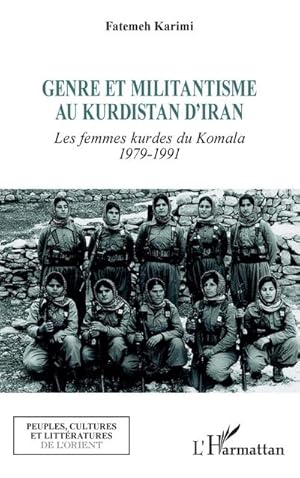 Seller image for Genre et militantisme au Kurdistan d'Iran : Les femmes kurdes du Komala 1979-1991 for sale by AHA-BUCH GmbH