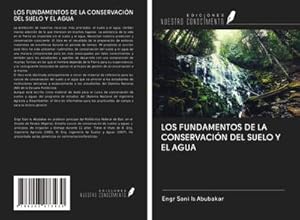 Image du vendeur pour LOS FUNDAMENTOS DE LA CONSERVACIN DEL SUELO Y EL AGUA mis en vente par AHA-BUCH GmbH