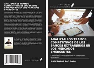 Imagen del vendedor de ANALIZAR LOS TRAMOS COMPETITIVOS DE LOS BANCOS EXTRANJEROS EN LOS MERCADOS EMERGENTES : Competencia bancaria mundial en los mercados emergentes a la venta por AHA-BUCH GmbH