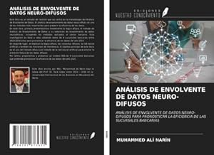 Seller image for ANLISIS DE ENVOLVENTE DE DATOS NEURO-DIFUSOS : ANLISIS DE ENVOLVENTE DE DATOS NEURO-DIFUSOS PARA PRONOSTICAR LA EFICIENCIA DE LAS SUCURSALES BANCARIAS for sale by AHA-BUCH GmbH