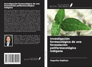 Seller image for Investigacin farmacolgica de una formulacin polifarmacolgica indgena for sale by AHA-BUCH GmbH