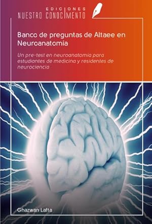 Image du vendeur pour Banco de preguntas de Altaee en Neuroanatoma : Un pre-test en neuroanatoma para estudiantes de medicina y residentes de neurociencia mis en vente par AHA-BUCH GmbH