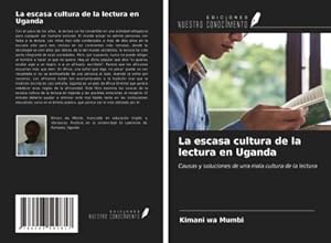 Bild des Verkufers fr La escasa cultura de la lectura en Uganda : Causas y soluciones de una mala cultura de la lectura zum Verkauf von AHA-BUCH GmbH