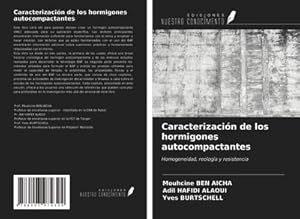 Image du vendeur pour Caracterizacin de los hormigones autocompactantes : Homogeneidad, reologa y resistencia mis en vente par AHA-BUCH GmbH