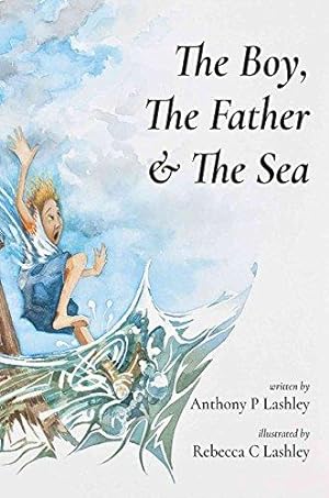 Seller image for The Boy, The Father & The Sea for sale by WeBuyBooks