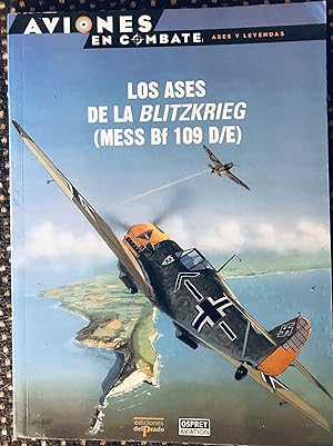 Los Ases De La Blitzkrieg (Mess Bf 109 D/E). Aviones En Combate: Ases Y Leyendas.