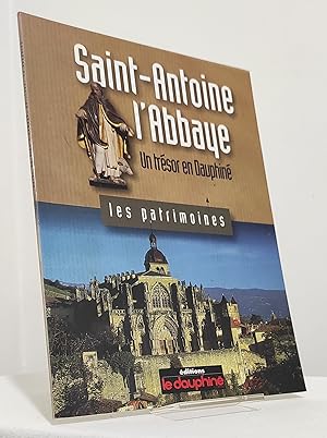 Saint-Antoine l'Abbaye. Un trésor en Dauphiné