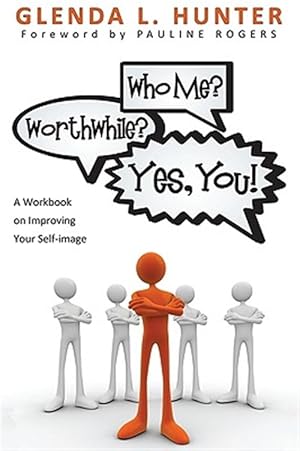 Imagen del vendedor de Who Me? Worthwhile? Yes, You! : A Workbook on Improving Your Self-image a la venta por GreatBookPrices