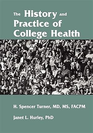Seller image for History and Practice of College Health for sale by GreatBookPrices