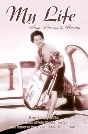 Seller image for My Life : From Fairway to Airway for sale by GreatBookPrices