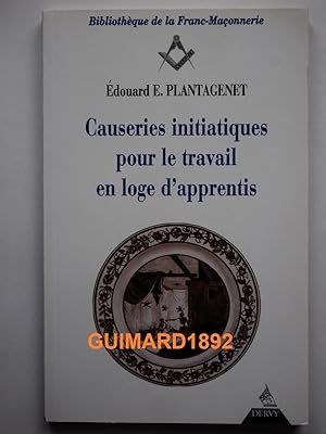 Causeries initiatiques pour le travail en loge d'apprentis, tome I : L'Apprenti