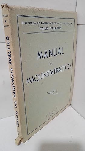 Seller image for MANUAL DEL MAQUINISTA PRACTICO OBRA AMPLIADA Y REFORZADA NOTABLEMENTE. QUINTA EDICION for sale by LIBRERIA  SANZ