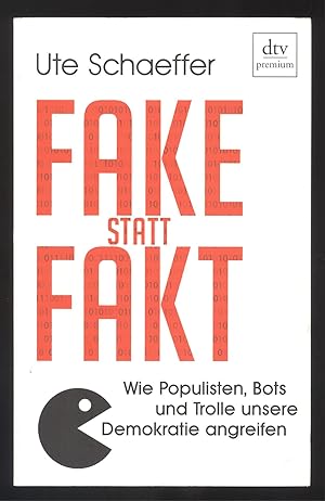 Seller image for Fake statt Fakt. Wie Populisten, Bots und Trolle unsere Demokratie angreifen. for sale by Versandantiquariat Markus Schlereth