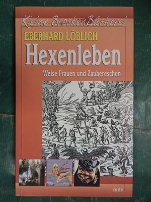 Bild des Verkufers fr Hexenleben - Weise Frauen und Zaubereschen zum Verkauf von Buchantiquariat Uwe Sticht, Einzelunter.