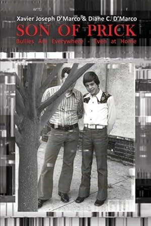 Seller image for Son of Prick : Bullies Are Everywhere - Even at Home for sale by GreatBookPrices