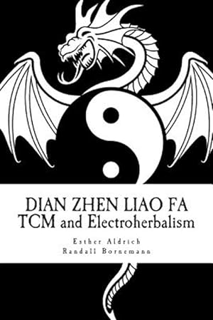 Seller image for Dian Zhen Liao Fa : Tcm and Electroherbalism for sale by GreatBookPricesUK