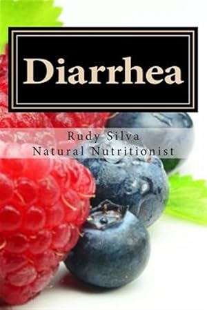 Seller image for Diarrhea: How to Stop Diarrhea Chronic or Severe for sale by GreatBookPrices