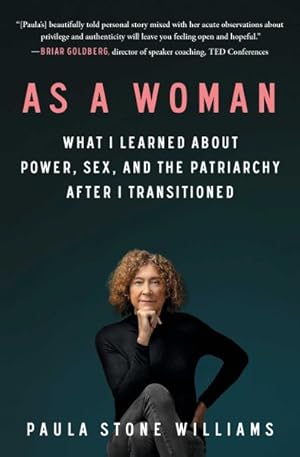Seller image for As a Woman : What I Learned About Power, Sex, and the Patriarchy After I Transitioned for sale by GreatBookPrices