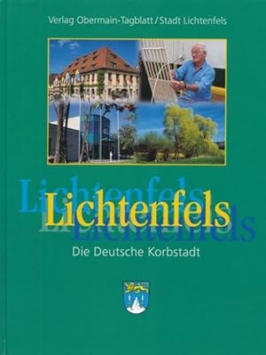 Image du vendeur pour Lichtenfels. Die Deutsche Korbstadt. mis en vente par ANTIQUARIAT ERDLEN