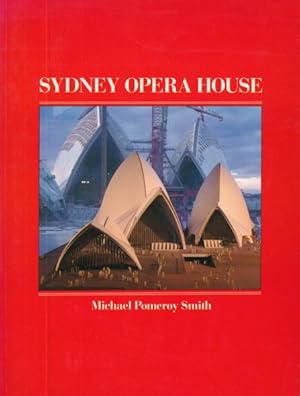 Seller image for Sydney Opera House. How it was built and why it is so. Written and illustrated by Michael Pomeroy Smith. for sale by ANTIQUARIAT ERDLEN