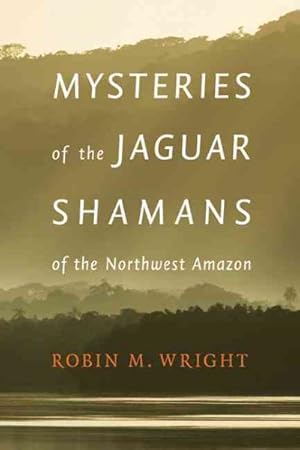 Seller image for Mysteries of the Jaguar Shamans of the Northwest Amazon for sale by GreatBookPrices