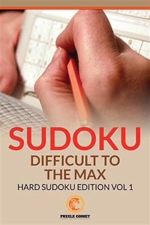 Seller image for Sudoku Difficult to the Max: Hard Sudoku Edition Vol 1 for sale by GreatBookPrices