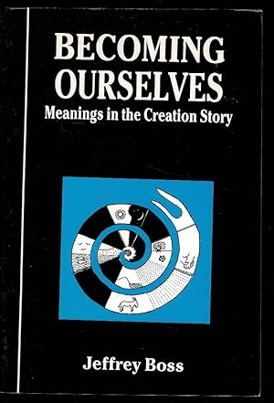 Image du vendeur pour Becoming Ourselves: Meanings in the Biblical Creation Story mis en vente par Lazy Letters Books