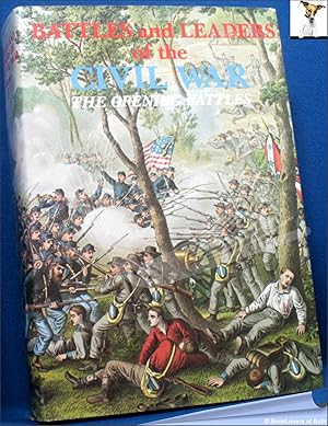 Seller image for Battles and Leaders of the Civil War: Being for the Most Part Contributions by Union and Confederate Officers Based Upon the Century War Series for sale by BookLovers of Bath