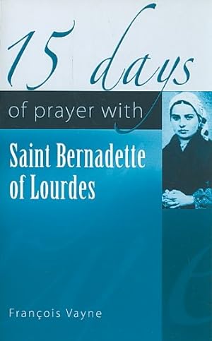 Bild des Verkufers fr 15 Days of Prayer With Saint Bernadette of Lourdes zum Verkauf von GreatBookPricesUK