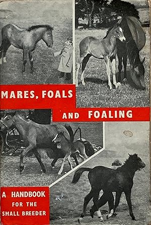 Mares, foals and foaling: a handbook for the small breeder