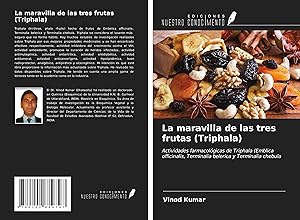 Bild des Verkufers fr La maravilla de las tres frutas (Triphala) zum Verkauf von moluna