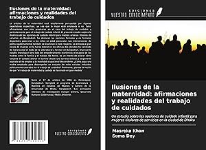 Seller image for Ilusiones de la maternidad: afirmaciones y realidades del trabajo de cuidados for sale by moluna