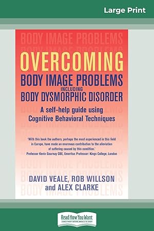 Image du vendeur pour Overcoming Body Image Problems Including Body Dysmorphic Disorder (16pt Large Print Edition) mis en vente par moluna