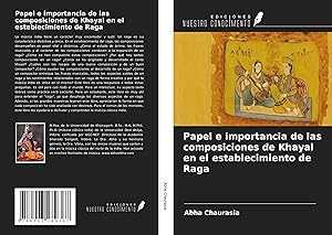 Bild des Verkufers fr Papel e importancia de las composiciones de Khayal en el establecimiento de Raga zum Verkauf von moluna