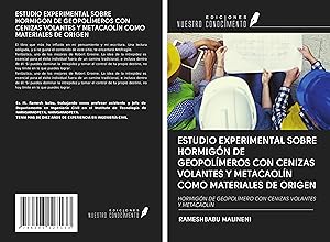 Seller image for ESTUDIO EXPERIMENTAL SOBRE HORMIG�N DE GEOPOL�MEROS CON CENIZAS VOLANTES Y METACAOL�N COMO MATERIALES DE ORIGEN for sale by moluna