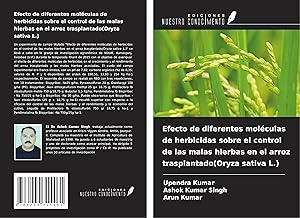 Bild des Verkufers fr Efecto de diferentes molculas de herbicidas sobre el control de las malas hierbas en el arroz trasplantado(Oryza sativa L.) zum Verkauf von moluna