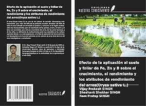 Bild des Verkufers fr Efecto de la aplicacin al suelo y foliar de Fe, Zn y B sobre el crecimiento, el rendimiento y los atributos de rendimiento del arroz(Oryza sativa L.) zum Verkauf von moluna