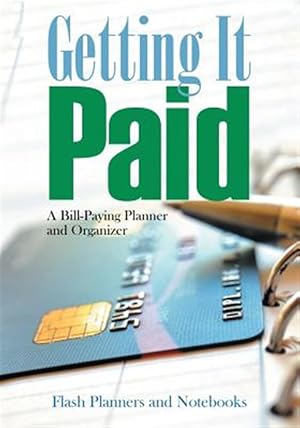 Immagine del venditore per Getting It Paid : A Bill-paying Planner and Organizer venduto da GreatBookPrices